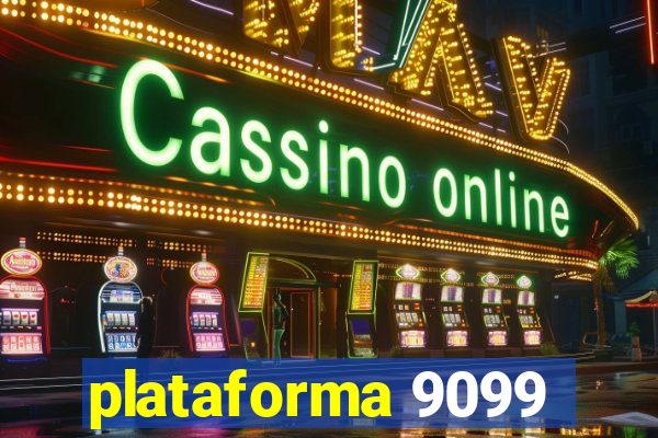 plataforma 9099